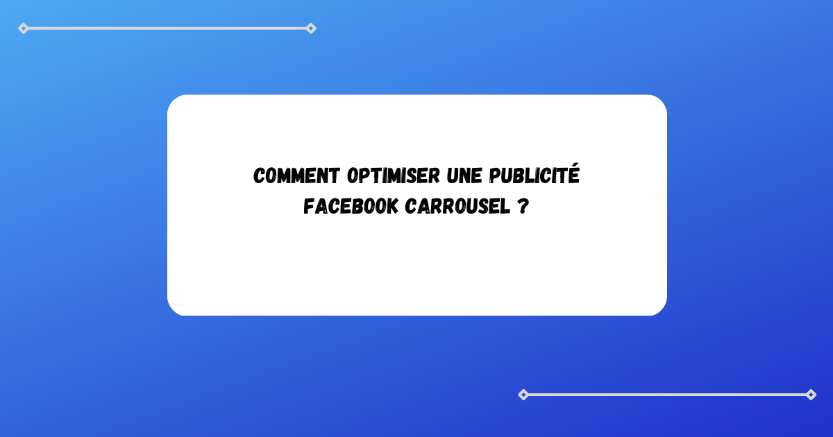 optimiser_publicite_facebook_carrousel